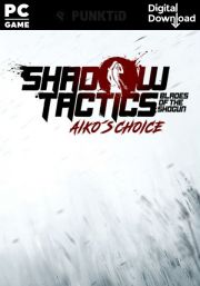Shadow Tactics - Aiko's Choice (PC)